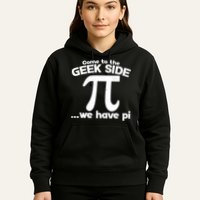 Come To The Geek Side We Have Pi 3.14 Pi Day March 14 Hoodie