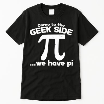 Come To The Geek Side We Have Pi 3.14 Pi Day March 14 Tall T-Shirt