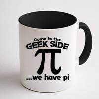 Come To The Geek Side We Have Pi 3.14 Pi Day March 14 Mug