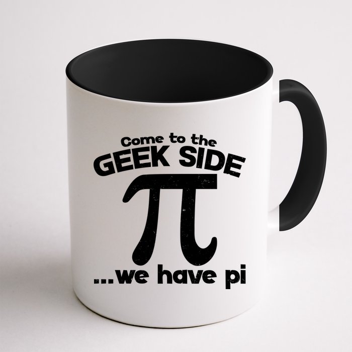 Come To The Geek Side We Have Pi 3.14 Pi Day March 14 Mug