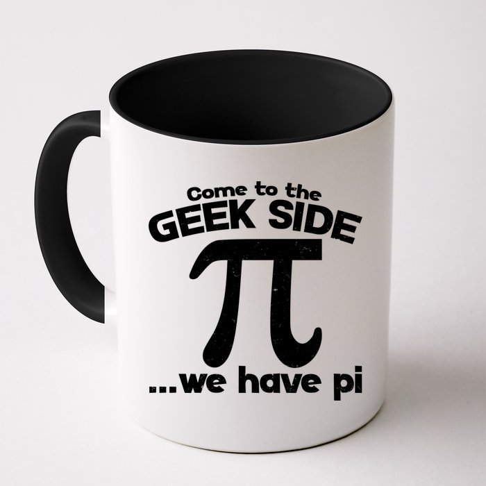 Come To The Geek Side We Have Pi 3.14 Pi Day March 14 Mug