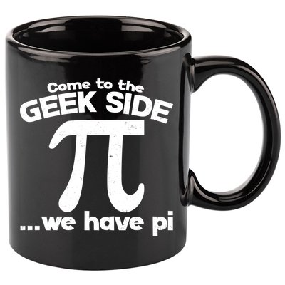 Come To The Geek Side We Have Pi 3.14 Pi Day March 14 11oz C Handle Ceramic Mug