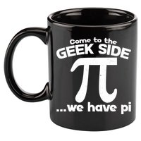 Come To The Geek Side We Have Pi 3.14 Pi Day March 14 11oz C Handle Ceramic Mug