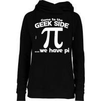 Come To The Geek Side We Have Pi 3.14 Pi Day March 14 Womens Funnel Neck Pullover Hood