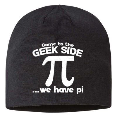 Come To The Geek Side We Have Pi 3.14 Pi Day March 14 Sustainable Beanie