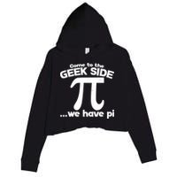 Come To The Geek Side We Have Pi 3.14 Pi Day March 14 Crop Fleece Hoodie