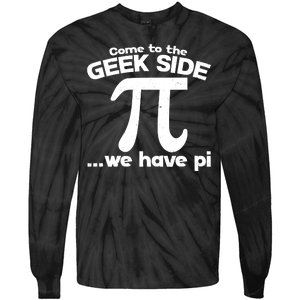 Come To The Geek Side We Have Pi 3.14 Pi Day March 14 Tie-Dye Long Sleeve Shirt