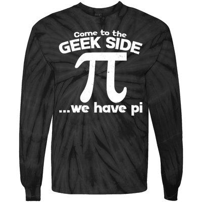 Come To The Geek Side We Have Pi 3.14 Pi Day March 14 Tie-Dye Long Sleeve Shirt