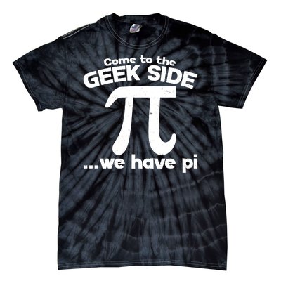 Come To The Geek Side We Have Pi 3.14 Pi Day March 14 Tie-Dye T-Shirt