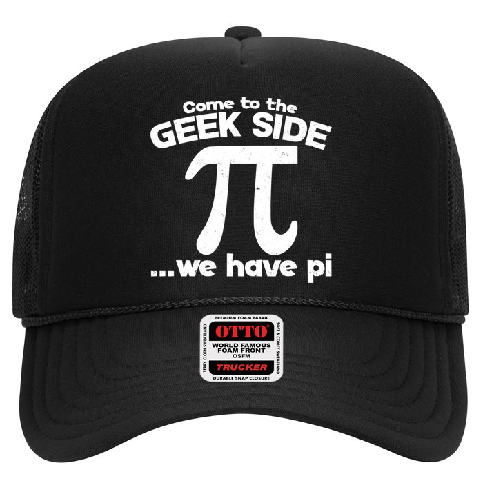 Come To The Geek Side We Have Pi 3.14 Pi Day March 14 Trucker Hat