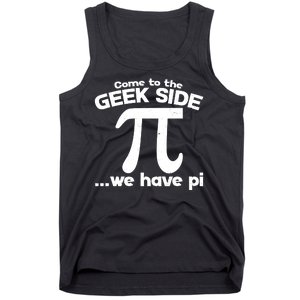 Come To The Geek Side We Have Pi 3.14 Pi Day March 14 Tank Top