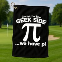 Come To The Geek Side We Have Pi 3.14 Pi Day March 14 Golf Towel