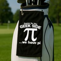 Come To The Geek Side We Have Pi 3.14 Pi Day March 14 Golf Towel