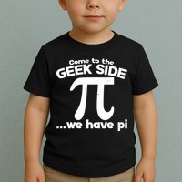 Come To The Geek Side We Have Pi 3.14 Pi Day March 14 Toddler T-Shirt