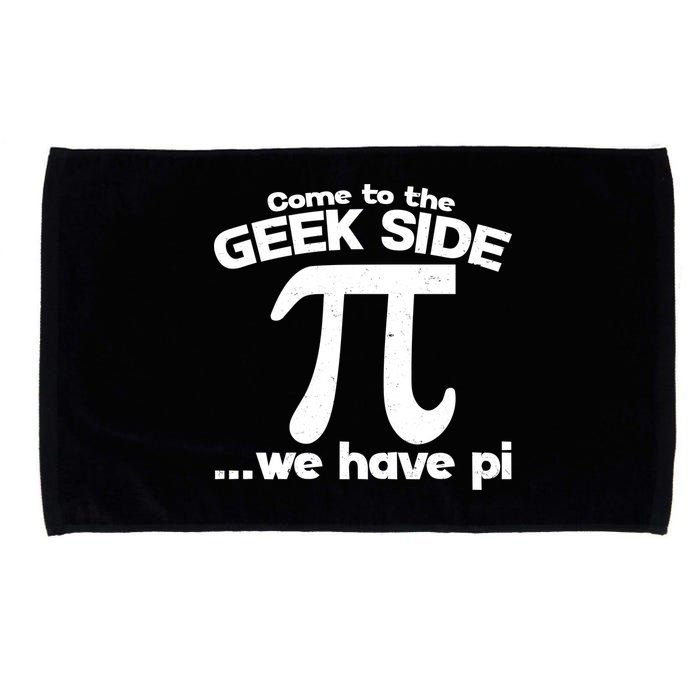 Come To The Geek Side We Have Pi 3.14 Pi Day March 14 Microfiber Hand Towel