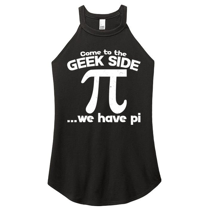 Come To The Geek Side We Have Pi 3.14 Pi Day March 14 Women's Perfect Tri Rocker Tank