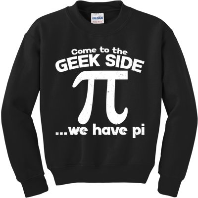 Come To The Geek Side We Have Pi 3.14 Pi Day March 14 Kids Sweatshirt