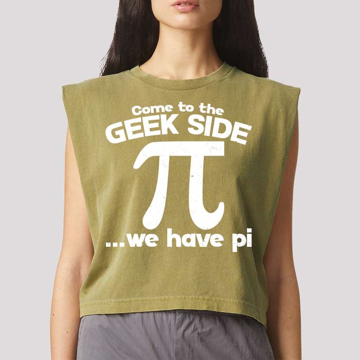 Come To The Geek Side We Have Pi 3.14 Pi Day March 14 Garment-Dyed Women's Muscle Tee