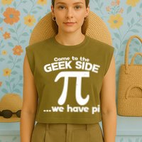 Come To The Geek Side We Have Pi 3.14 Pi Day March 14 Garment-Dyed Women's Muscle Tee