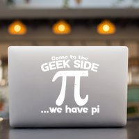 Come To The Geek Side We Have Pi 3.14 Pi Day March 14 Permanent Decal Sticker