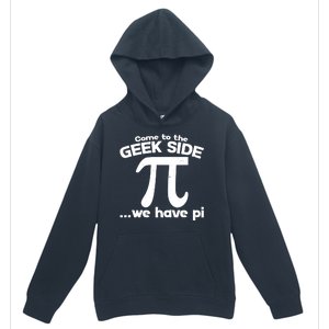 Come To The Geek Side We Have Pi 3.14 Pi Day March 14 Urban Pullover Hoodie