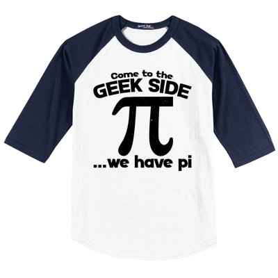 Come To The Geek Side We Have Pi 3.14 Pi Day March 14 Baseball Sleeve Shirt