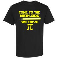 Come To The Math Side We Have Pi Garment-Dyed Heavyweight T-Shirt