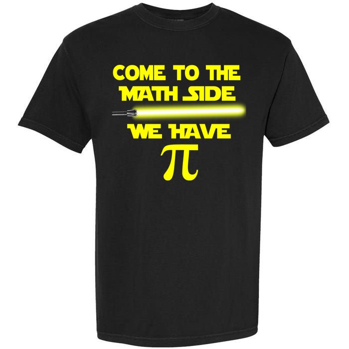 Come To The Math Side We Have Pi Garment-Dyed Heavyweight T-Shirt