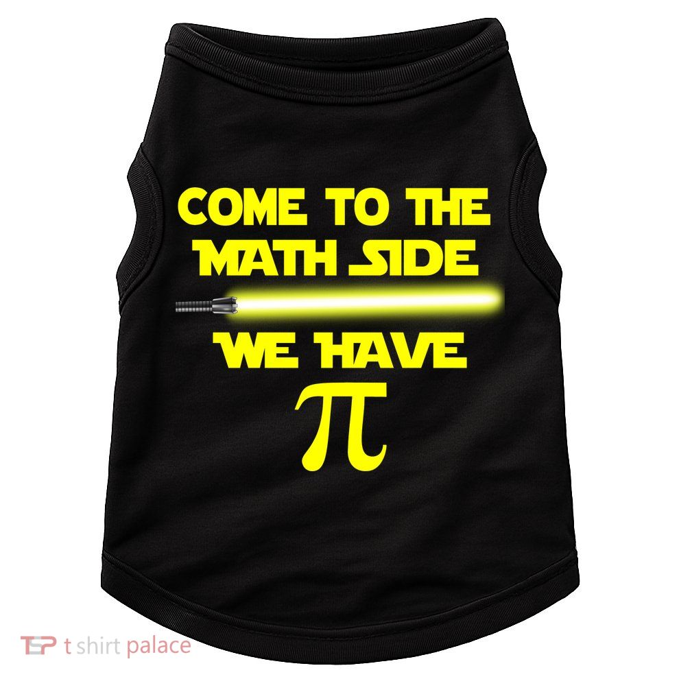 Come To The Math Side We Have Pi Doggie Tank