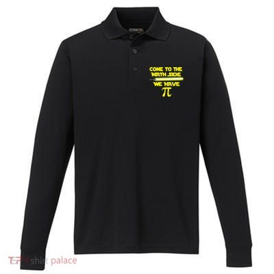 Come To The Math Side We Have Pi Performance Long Sleeve Polo