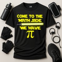 Come To The Math Side We Have Pi Performance Shirt