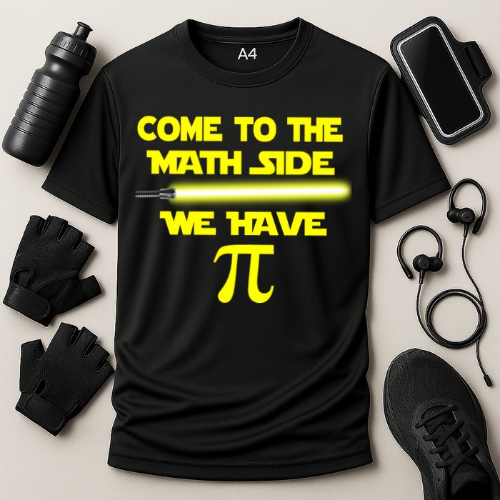 Come To The Math Side We Have Pi Performance Shirt