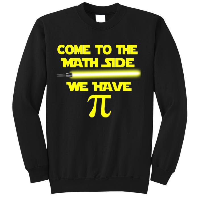 Come To The Math Side We Have Pi Sweatshirt