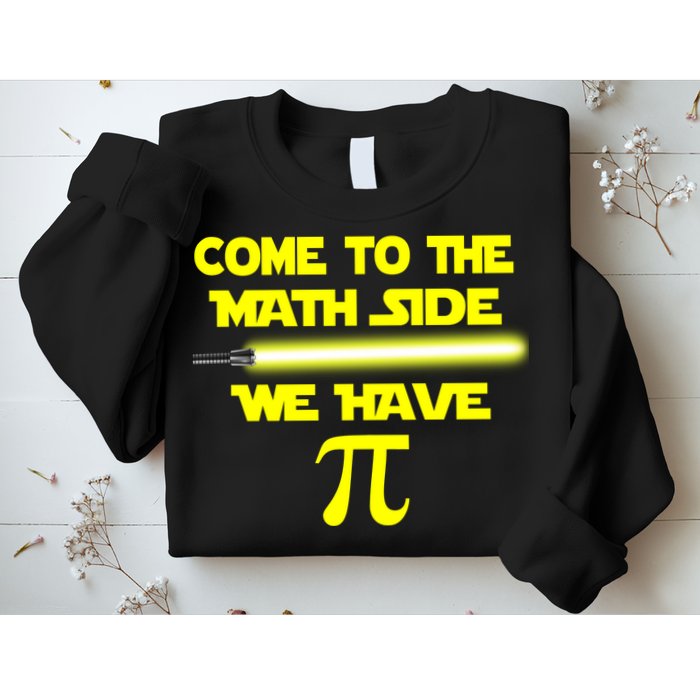 Come To The Math Side We Have Pi Sweatshirt