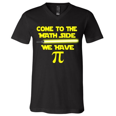 Come To The Math Side We Have Pi V-Neck T-Shirt