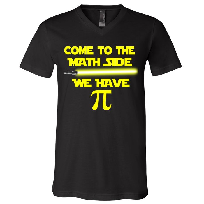 Come To The Math Side We Have Pi V-Neck T-Shirt