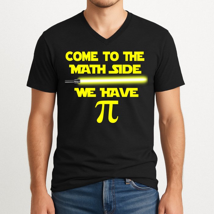 Come To The Math Side We Have Pi V-Neck T-Shirt