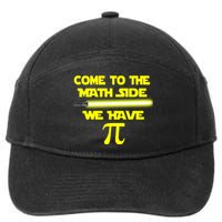 Come To The Math Side We Have Pi 7-Panel Snapback Hat