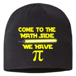 Come To The Math Side We Have Pi Sustainable Beanie