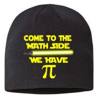 Come To The Math Side We Have Pi Sustainable Beanie