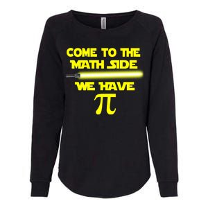 Come To The Math Side We Have Pi Womens California Wash Sweatshirt