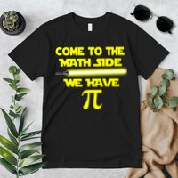 Come To The Math Side We Have Pi Premium T-Shirt