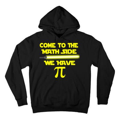 Come To The Math Side We Have Pi Tall Hoodie