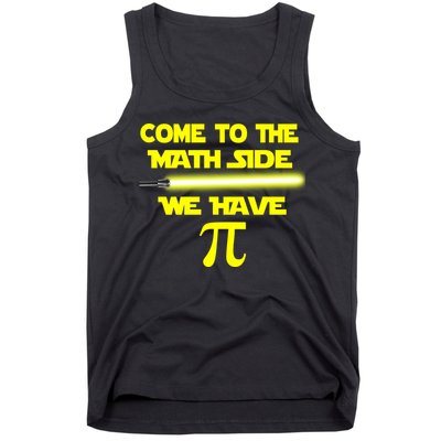 Come To The Math Side We Have Pi Tank Top