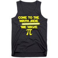 Come To The Math Side We Have Pi Tank Top