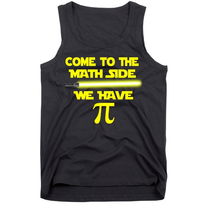 Come To The Math Side We Have Pi Tank Top