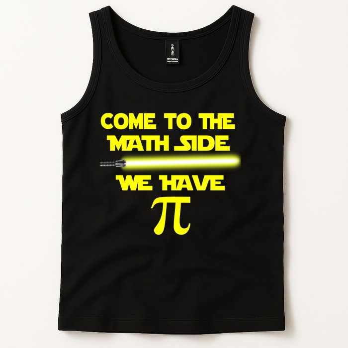 Come To The Math Side We Have Pi Tank Top