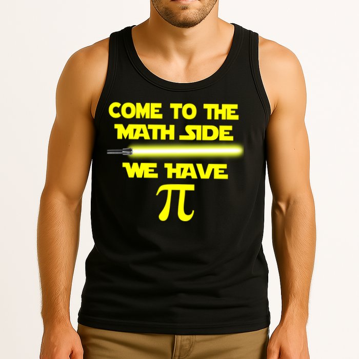 Come To The Math Side We Have Pi Tank Top