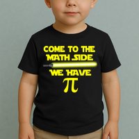 Come To The Math Side We Have Pi Toddler T-Shirt