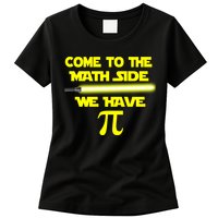 Come To The Math Side We Have Pi Womens T-Shirt